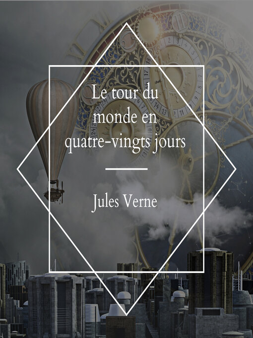 Title details for Le tour du monde en quatre-vingts jours by Jules Verne - Available